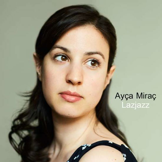 Ayca Mirac · Lazjazz (CD) [Digipak] (2018)