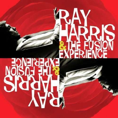 Cover for Harris, Jay &amp; The Fusion Experience · Ray Harris &amp; The Fusion Experience (CD) (2010)