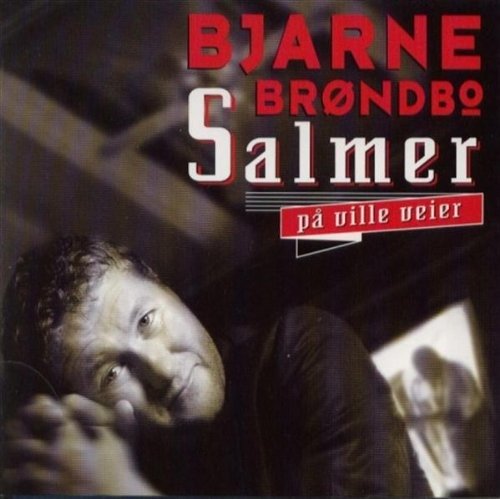 Cover for Bjarne Brondbo · Salmer Pa Ville Veier (CD) (2002)