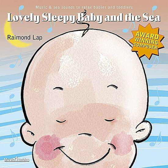 Cover for Raimond Lap · Lovely Sleepy Baby and the Sea (CD) (2008)