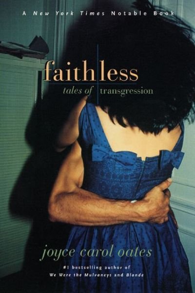 Cover for Joyce Carol Oates · Faithless: Tales of Transgression (Pocketbok) (2002)