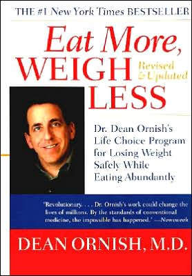 Cover for Dean Ornish · Eat More, Weigh Less: Dr. Dean Ornish's Life Choice Program for Losing Weight Safely While Eating Abundantly (Paperback Book) [Rev Upd edition] (2000)