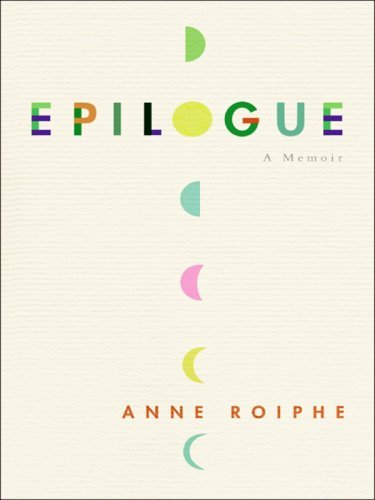 Cover for Anne Roiphe · Epilogue Lp: a Memoir (Pocketbok) (2008)