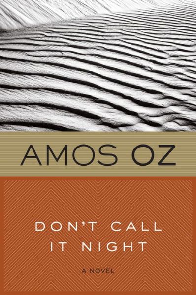 Don't Call It Night (Harvest in Translation) - Amos Oz - Bøger - Mariner Books - 9780156005579 - 15. oktober 1997