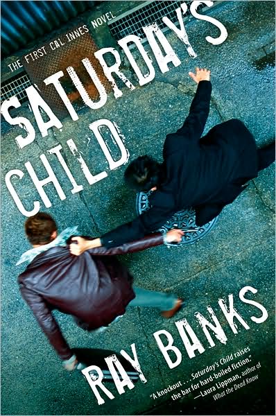 Cover for Ray Banks · Saturday's Child (Cal Innes) (Paperback Book) [Reprint edition] (2009)