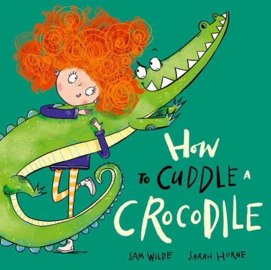 Cover for Sam Wilde · How to Cuddle a Crocodile (Paperback Book) (2024)