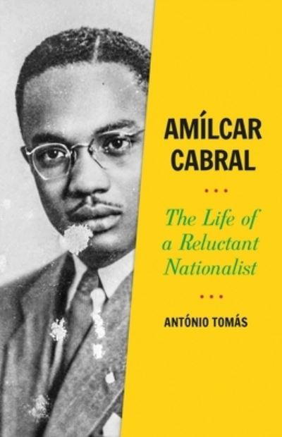 Cover for Antonio Tomas · Amilcar Cabral The Life of a Reluctant Nationalist (Book) (2021)