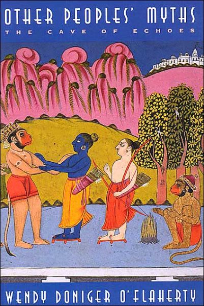 Cover for Wendy Doniger O'Flaherty · Other Peoples' Myths: The Cave of Echoes (Taschenbuch) [Univ of Chicago PR edition] (1995)
