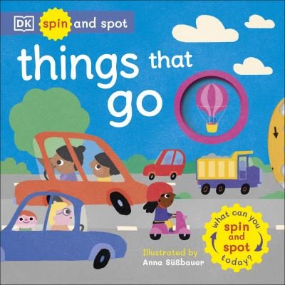 Cover for Dk · Spin and Spot: Things That Go: What Can You Spin And Spot Today? - Spin and Spot (Tavlebog) (2022)