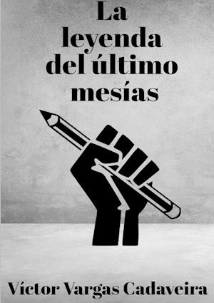 Cover for Víctor Vargas Cadaveira · Leyenda Del último Mesías (Book) (2019)