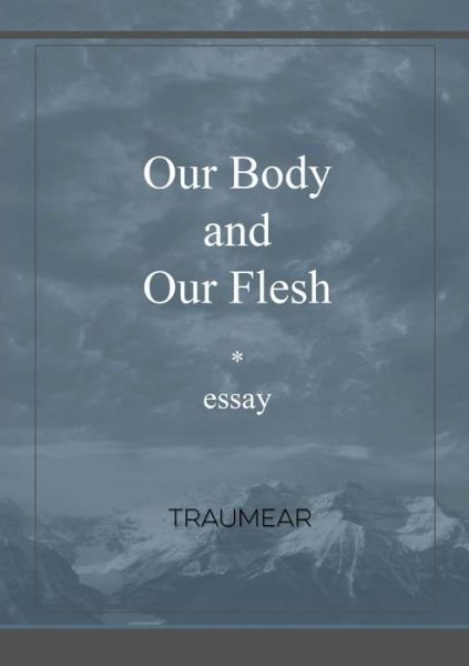 Cover for . Traumear · Our Body and our Flesh (Paperback Bog) (2017)
