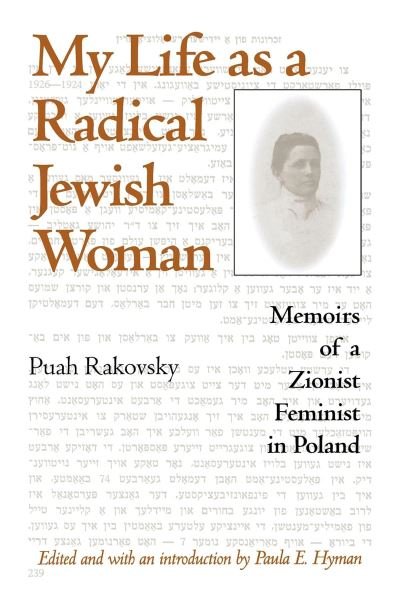 Cover for Puah Rakovsky · My Life as a Radical Jewish Woman: Memoirs of a Zionist Feminist in Poland - The Modern Jewish Experience (Hardcover Book) (2001)