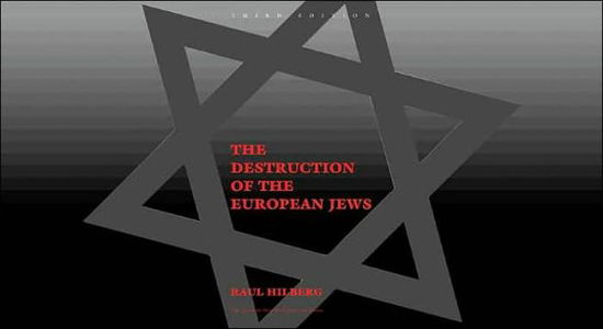 Cover for Raul Hilberg · The Destruction of the European Jews (Hardcover Book) [3 Revised edition] (2003)