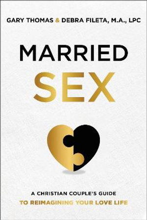 Cover for Gary Thomas · Married Sex: A Christian Couple's Guide to Reimagining Your Love Life (Paperback Book) [ITPE edition] (2021)