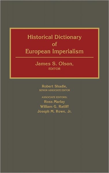 Cover for James Stuart Olson · Historical Dictionary of European Imperialism (Hardcover Book) (1991)