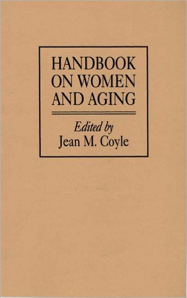Cover for Jean M. Coyle · Handbook on Women and Aging (Hardcover Book) [Annotated edition] (1997)