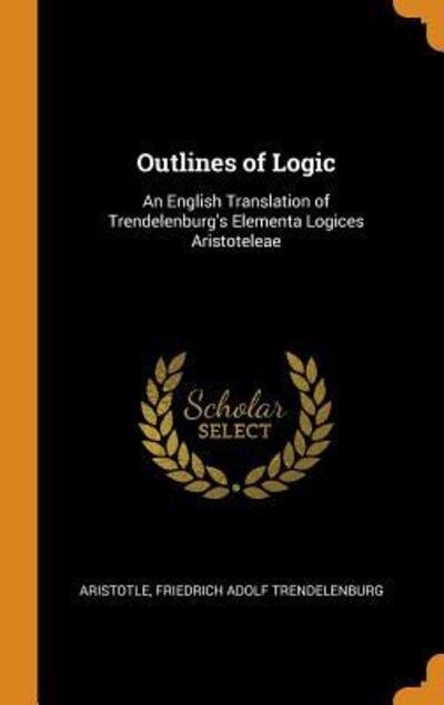 Cover for Aristotle · Outlines of Logic (Hardcover Book) (2018)