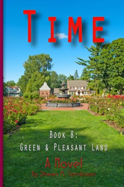 Cover for Shawn M Tomlinson · Time : Book 08 : Green &amp; Pleasant Land (Paperback Book) (2019)