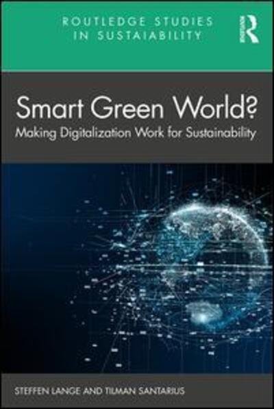 Cover for Steffen Lange · Smart Green World?: Making Digitalization Work for Sustainability - Routledge Studies in Sustainability (Taschenbuch) (2020)