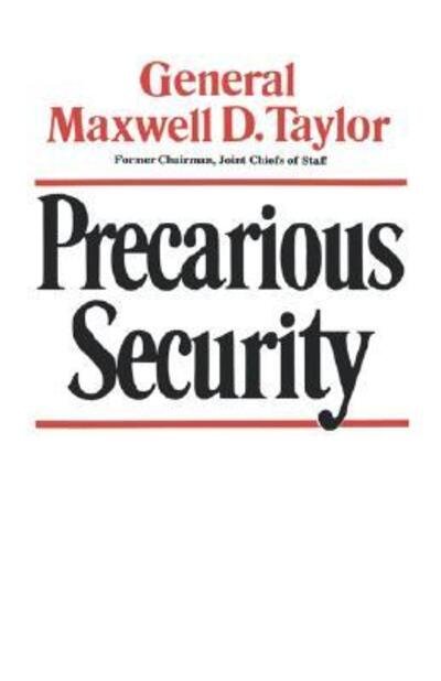 Precarious Security - Maxwell D. Taylor - Books - WW Norton & Co - 9780393334579 - July 30, 2008