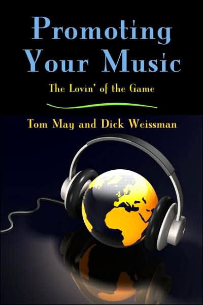 Promoting Your Music: The Lovin' of the Game - Tom May - Bøger - Taylor & Francis Ltd - 9780415977579 - 7. juni 2007