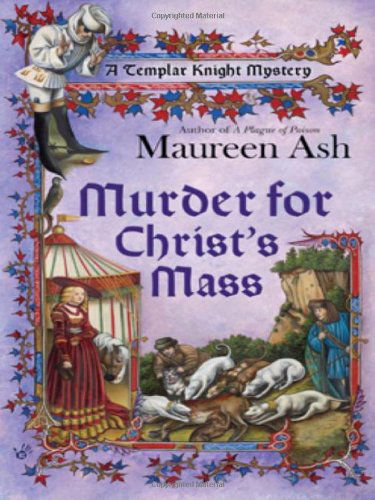 Cover for Maureen Ash · Murder for Christ's Mass - A Templar Knight Mystery (Paperback Book) [Original edition] (2009)