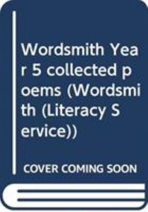 Wordsmith Year 5 collected poems - Wordsmith (Literacy Service) - Michael Rosen - Bøger - Pearson Education Limited - 9780435160579 - 19. november 2014