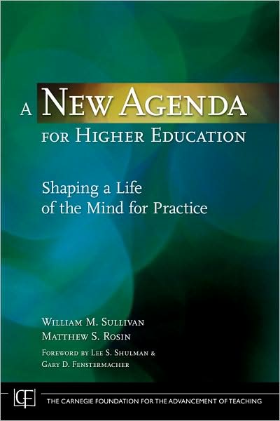 Cover for Sullivan, William M. (Carnegie Foundation for the Advancement of Teaching) · A New Agenda for Higher Education: Shaping a Life of the Mind for Practice - Jossey-Bass / Carnegie Foundation for the Advancement of Teaching (Gebundenes Buch) (2008)