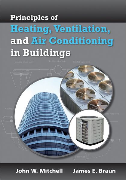 Cover for John W. Mitchell · Principles of Heating, Ventilation, and Air Conditioning in Buildings (Hardcover Book) (2012)