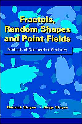 Cover for Stoyan, Dietrich (Freiberg University of Mining and Technology, (TU Bergakademie Freiberg), Germany) · Fractals, Random Shapes and Point Fields: Methods of Geometrical Statistics - Wiley Series in Probability and Statistics (Gebundenes Buch) (1994)