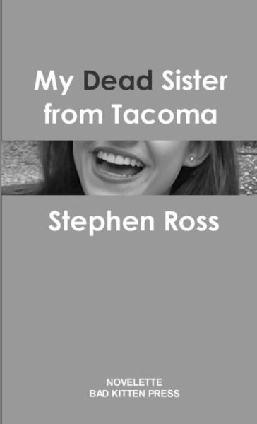 Cover for Stephen Ross · My Dead Sister from Tacoma (Paperback Book) (2015)