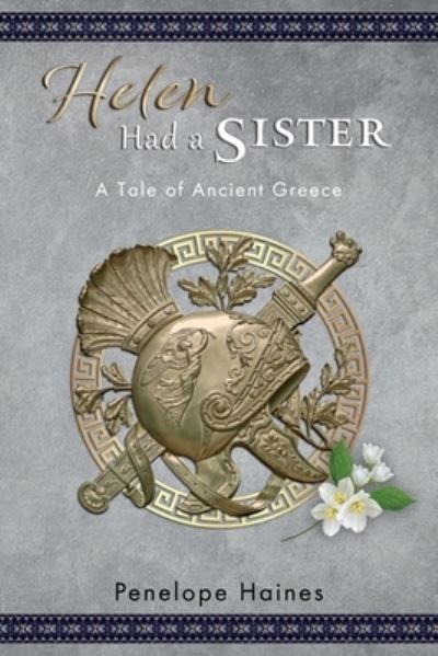 Cover for Penelope Haines · Helen Had A Sister: A Tale of Ancient Greece. (Previously published as Princess of Sparta.) (Taschenbuch) (2020)