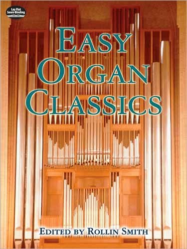Easy Organ Classics - Rollin Smith - Books - Dover Publications - 9780486449579 - June 23, 2006