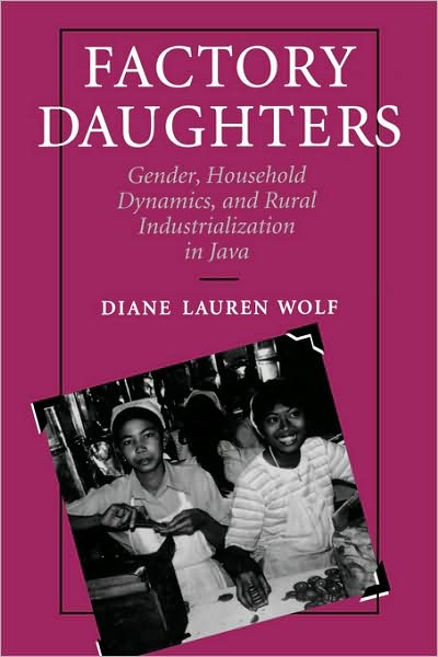 Cover for Diane L. Wolf · Factory Daughters: Gender, Household Dynamics, and Rural Industrialization in Java (Paperback Book) (1994)