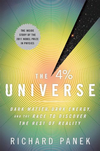 Cover for Richard Panek · The 4 Percent Universe: Dark Matter, Dark Energy, and the Race to Discover the Rest of Reality (Paperback Book) [Original edition] (2011)