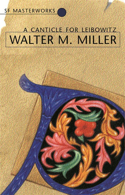 Cover for Walter M. Miller Jr · A Canticle For Leibowitz - S.F. Masterworks (Hardcover Book) (2013)