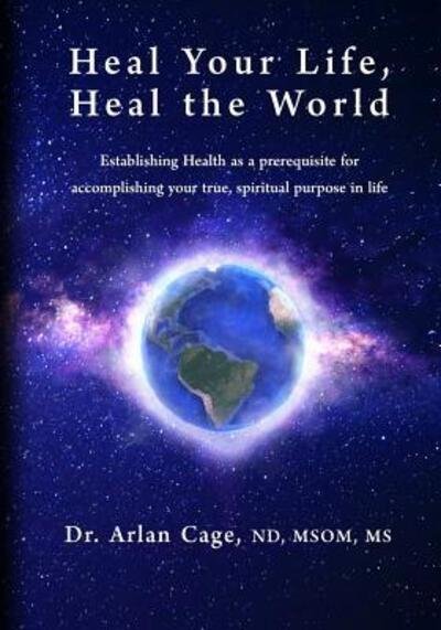 Cover for Arlan Cage · Heal Your Life, Heal the World (Paperback Book) (2019)
