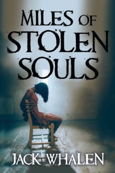 Cover for Jack Whalen · Miles of Stolen Souls (Paperback Book) (2020)