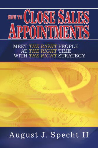 Cover for August Specht II · How to Close Sales Appointments: Meet the Right People at the Right Time with the Right Strategy (Pocketbok) (2005)