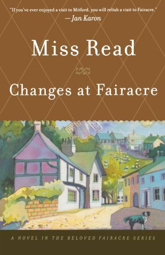 Changes at Fairacre - Miss Read - Bücher - Mariner Books - 9780618154579 - 9. November 2001