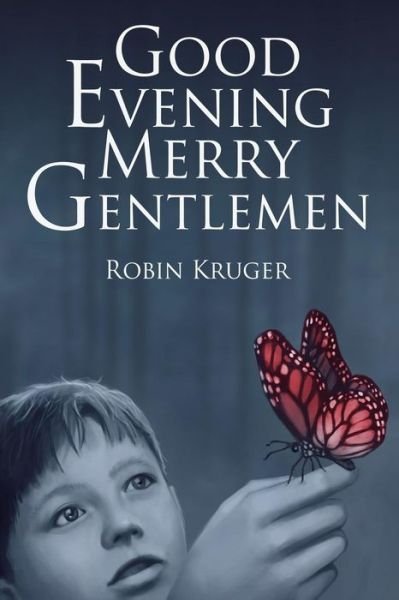 Cover for Robin Kruger · Good Evening Merry Gentlemen (Paperback Book) (2018)