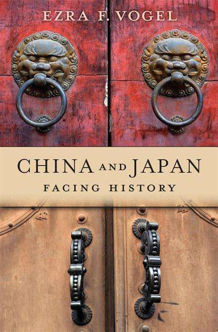 Cover for Ezra F. Vogel · China and Japan: Facing History (Hardcover Book) (2019)