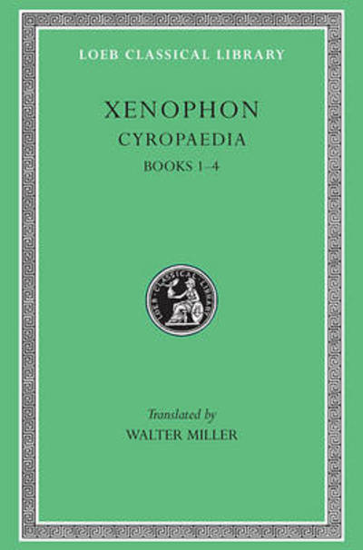 Cover for Xenophon · Cyropaedia, Volume I: Books 1–4 - Loeb Classical Library (Hardcover Book) (1914)