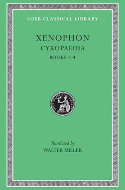 Cover for Xenophon · Cyropaedia, Volume I: Books 1–4 - Loeb Classical Library (Hardcover bog) (1914)