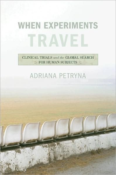 Cover for Adriana Petryna · When Experiments Travel: Clinical Trials and the Global Search for Human Subjects (Paperback Book) (2009)