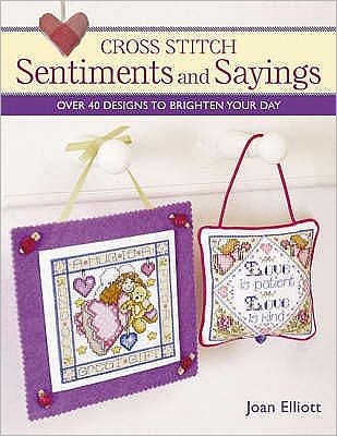 Cover for Elliott, Joan (Author) · Cross Stitch Sentiments and Sayings (Paperback Book) (2007)