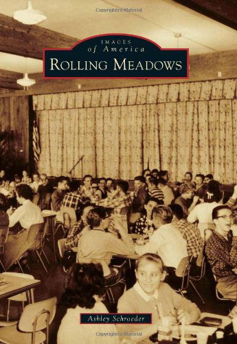 Cover for Ashley Schroeder · Rolling Meadows (Images of America) (Paperback Book) (2012)