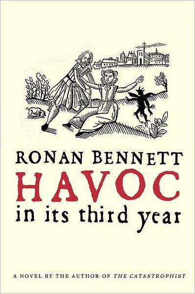 Cover for Ronan Bennett · Havoc, in Its Third Year (Paperback Book) [Reprint edition] (2007)