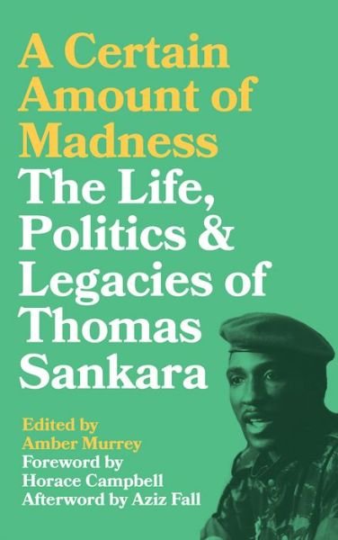 Cover for Amber Murrey · A Certain Amount of Madness: The Life, Politics and Legacies of Thomas Sankara - Black Critique (Paperback Bog) (2018)
