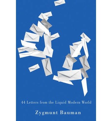 Cover for Bauman, Zygmunt (Universities of Leeds and Warsaw) · 44 Letters From the Liquid Modern World (Paperback Book) (2010)